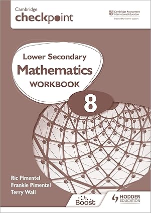 Cambridge Checkpoint Lower Secondary Mathematics Workbook 8: Hodder Education Group - Orginal Pdf